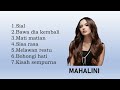 MAHALINI FULL ALBUM LAGU MAHALINI VIRAL MAHALINI MUSIC