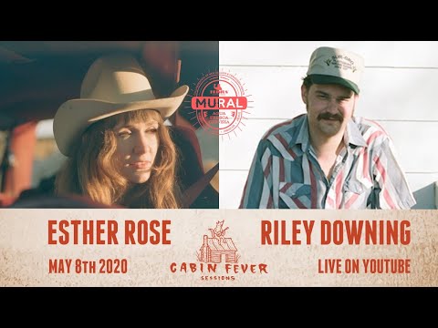 Cabin Fever Sessions:  Esther Rose & Riley Downing