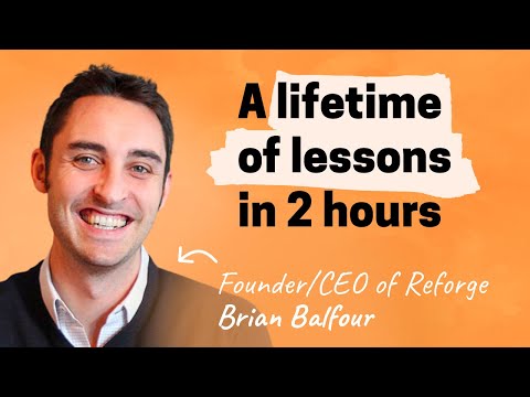 Brian Balfour: 10 lessons on career, growth, and life
