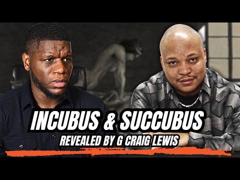 The Dark Truth About Incubus & Succubus Spirits… G Craig Lewis Breaks It Down.. MUST WATCH!