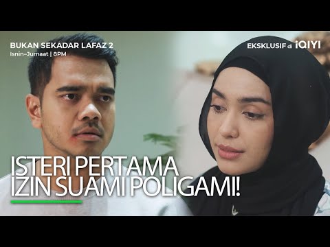 Isteri pertama izin suami poligami!| Bukan Sekadar Lafaz 2 EP18-4 | iQIYI Malaysia