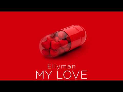 Ellyman -My love (Official Audio) 2018
