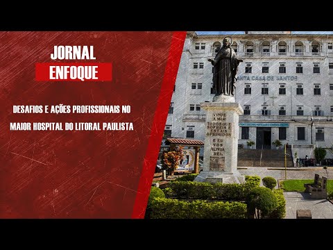 Desafios e ações profissionais no maior hospital do litoral paulista
