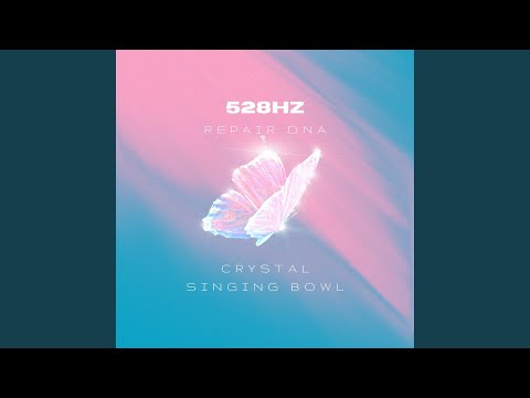 528Hz Repair DNA (Crystal Singing Bowl)