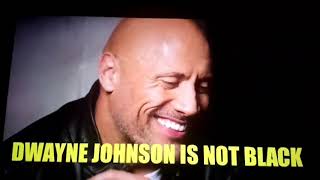 Dwayne Johnson is NOT black he is (Mixed Race).