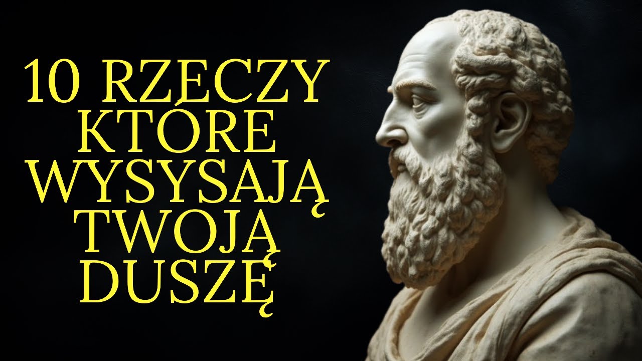 10 rzeczy które wysysają Twoją duszę i jak je odzyskać | Stoicyzm