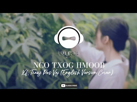 Nco Txog Hmoob (Miss My Hmoob) - Xf. Txawj Pes Vaj (English Version Cover)