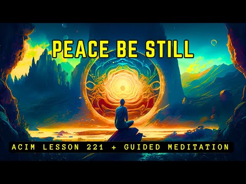 Peace of Mind Through the Power of Silence | ACIM 221
