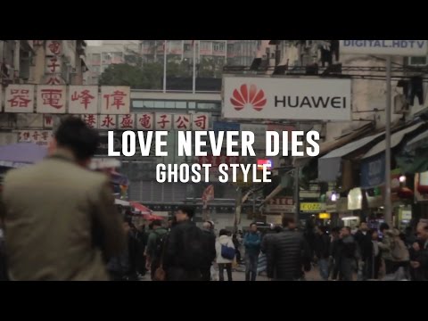 GHOST STYLE - LOVE NEVER DIES - HONG KONG 2016
