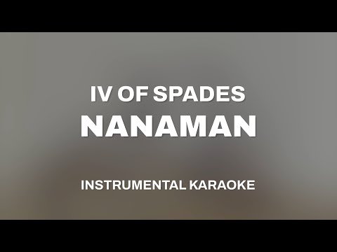 IV Of Spades - Nanaman (Karaoke Version)