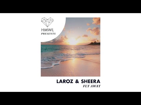 Laroz & Sheera - Fly Away (Original HMWL)
