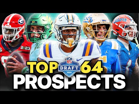 Ranking the 64 Best Prospects In the 2024 NFL Draft