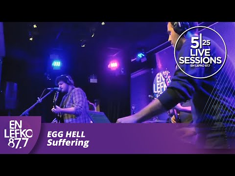 525 Live Sessions : Egg Hell - Suffering | En Lefko 87.7