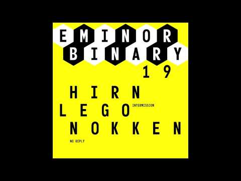 EMINOR binary 19 - Nokken - No Reply