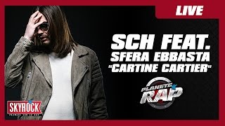 SCH &quot;Cartine Cartier&quot; Feat. Sfera Ebbasta #PlanèteRap