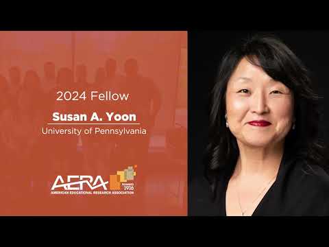 2024 AERA Fellows - Susan A. Yoon