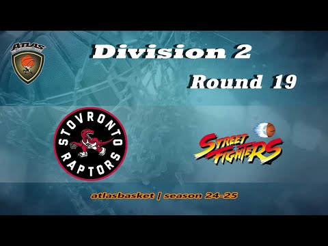 Atlasbasket - Div 2_Round 19 - STOVRONTO RAPTORS vs STREET FIGHTERS
