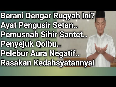 Berani Dengarkan Ayat Ruqyah Ini? | Rasakan Reaksinya