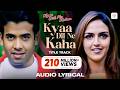 Kyaa Dil Ne Kahaa Title Song Lyrical Video Tusshar Kapoor Esha Udit Narayan Alka Yagnik