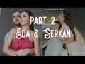 Eda & Serkan part 2 LOVE STORY ENGLISH subs LOVE IS IN THE AIR