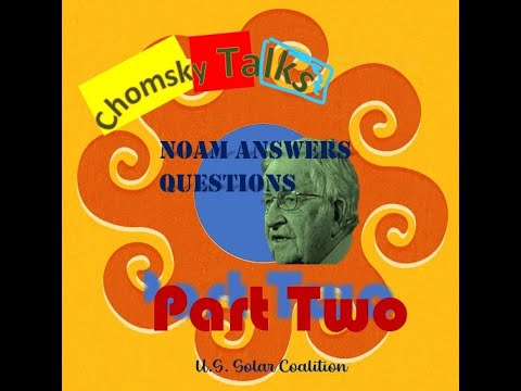 Chomsky Talks. Noam answers questions. Part 2