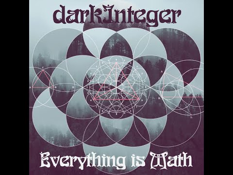 darkInteger - Everything is Math