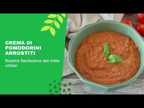 Crema di pomodorini arrostiti, ricetta facilissima