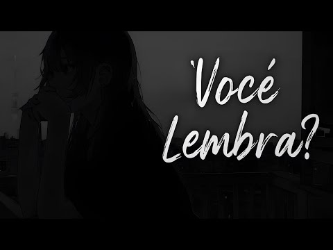 Você Lembra? 💔🌘 | Ou fui eu quem ficou preso no passado?