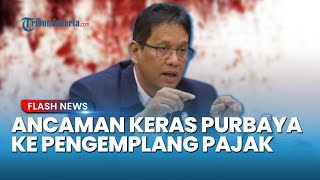 PUKUL MEJA! Menkeu Purbaya Ancam 200 Pengemplang Pajak: Jangan Main-Main Sama Kita!