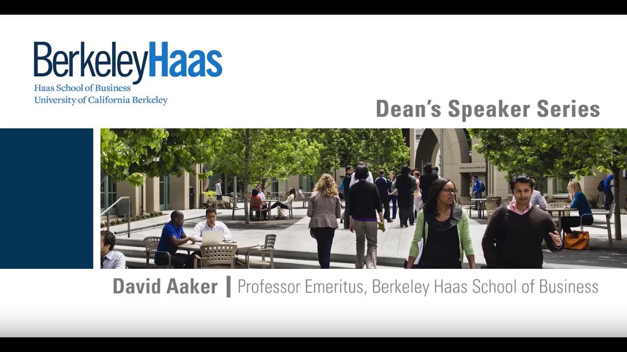 David Aaker Professor Emeritus, Berkeley Haas School of Business