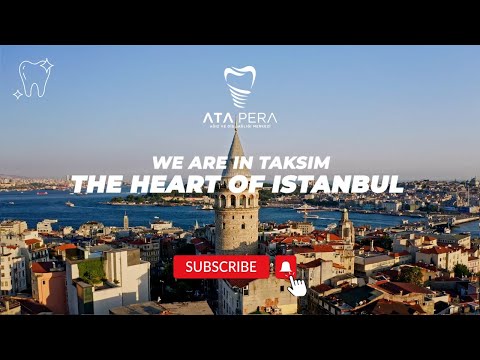 We are in Taksim, the heart of Istanbul | Ata Pera Dental Health Center