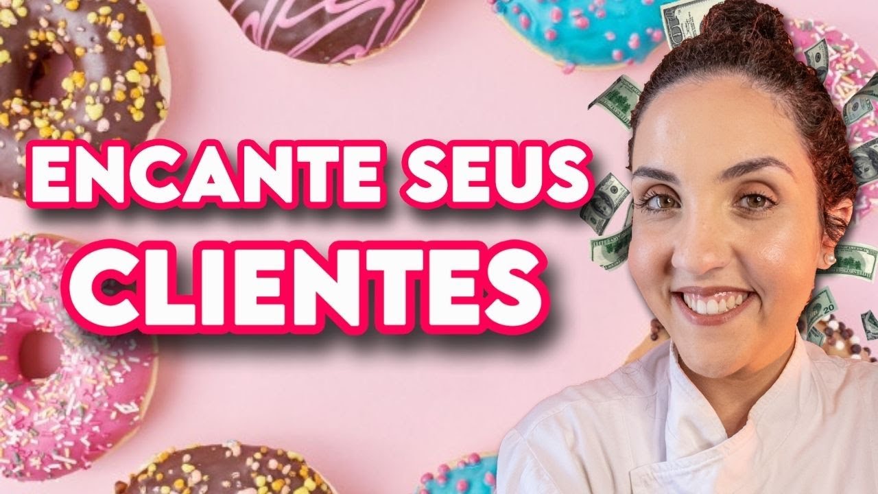 Atendimento ao Cliente: Você Está Fazendo Isso Errado! | Marketing para Confeitaria