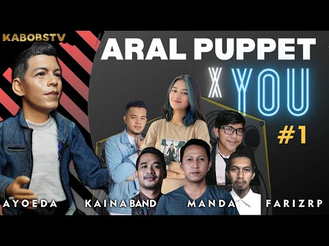 ARAL X YOU EDISI #1 ( AYOEDA, KAINABAND, FARIZ, MANDA ) #ARALXYOU #ARALPUPPET #AYOVIRALKANKARYAMU