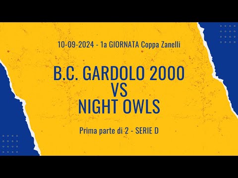2023/2024 - Prima Giornata - Serie D | Coppa Zanelli -  Gardolo vs Night OWLS - Prima parte