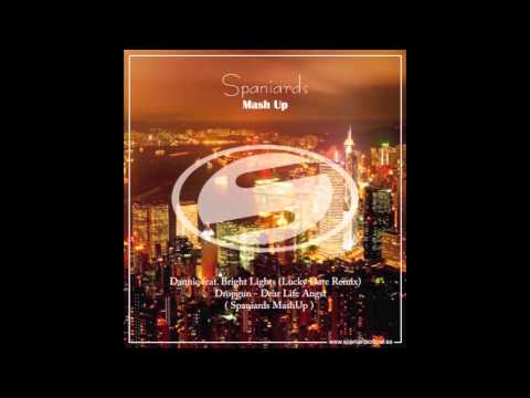 Dannic feat. Bright Lights (Lucky Date Remix) Dropgun - Dear Life Angst ( Spaniards MashUp )