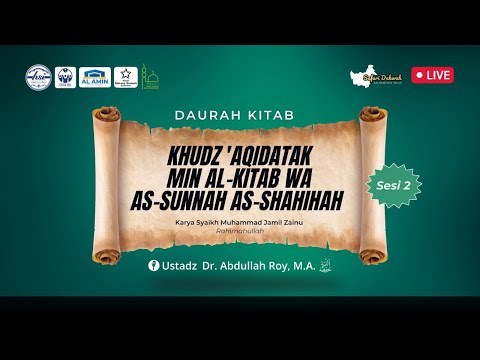 Dauroh Kitab Khudz 'Aqidatak Min Al-Kitab Wa As-Sunnah As-Shahihah [Sesi 2]