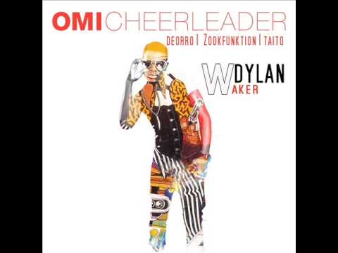 Deorro & Zoofunktion & OMI & Taito   Cheerleader  (Dylan Waker MashBootleg)