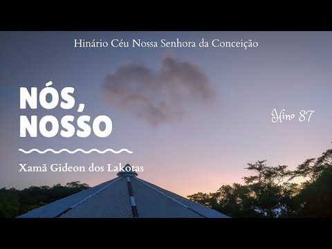 Nós, Nosso - Us, Ours - HD - por Xamã Gideon dos Lakotas - Hinário CNSC