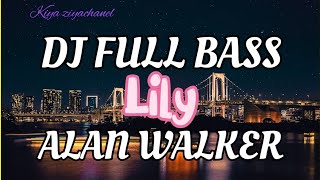 Download lagu dj full bass LILY ALAN WALKER full beat viral tiktok lirik terjemah mp3