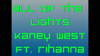 All of the lights Kaney West ft. Rihanna lyrics HQ HD