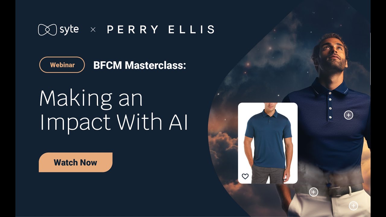 Perry Ellis X Syte BFCM Masterclass: Making an Impact With AI