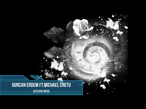 Gurcan ERDEM ft.Michael CRETU - Zeitlose Reise