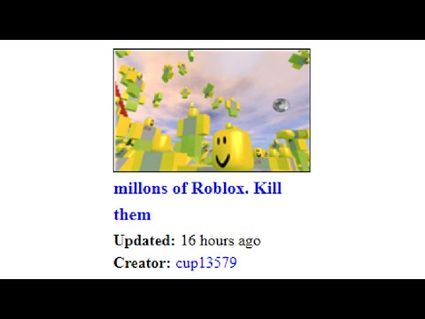 millons of Roblox. Kill them