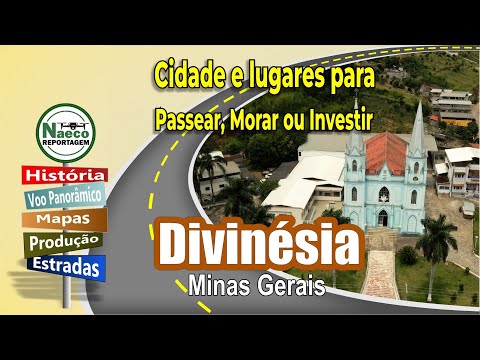 Divinésia, MG – Cidade para passear, morar e investir.