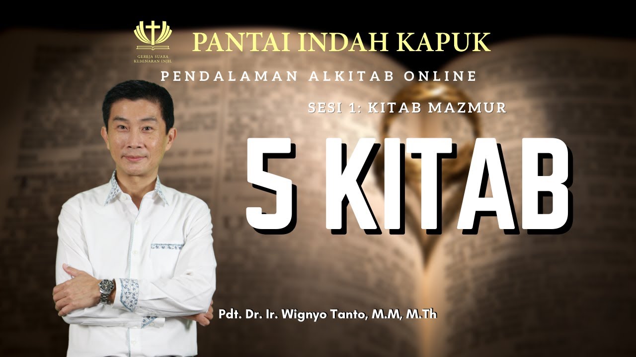 Sesi 1 – Kitab Mazmur – 5 Kitab – Pdt. Dr. Ir. Wignyo Tanto, M.M, M.Th