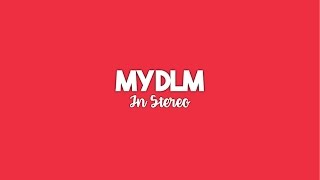 In Stereo - MYDLM (Lyric Video)