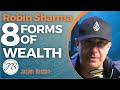 8 FORMS of WEALTH | Robin Sharma