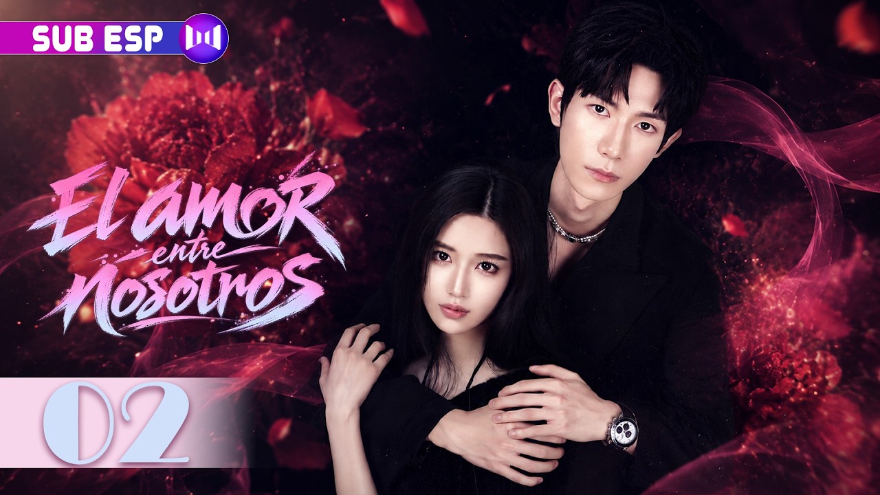 【EP02】El amor entre nosotros | Venganza, secretos y un amor que resurge de las cenizas | Drama