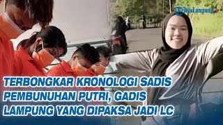 Download lagu Terbongkar Kronologi Sadis Pembunuhan Putri, Gadis Lampung yang Dipaksa Jadi LC mp3