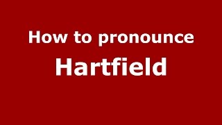 How to pronounce Hartfield
